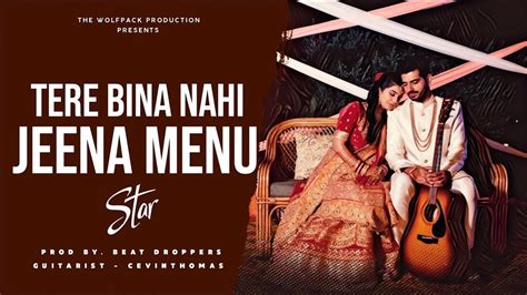 Tere Bina Nahi jeena menu .
